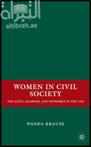 كتاب Women In Civil Society: The State, Islamism, And Networks In The UAE