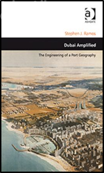 غلاف كتاب Dubai amplified : the engineering of a port geography