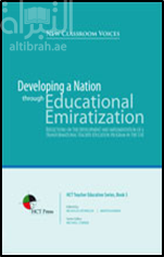 كتاب New classroom voices : developing a nation through educational Emiratization: reflections on the development and implementation of a transformational teacher education program in the UAE
