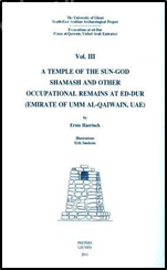 Excavations at Ed-Dur (Umm al-Qaiwain, United Arab Emirates). Vol. III, A temple of the sun-god Shamash and other occupational remains at Ed-Dur (Emirate of Umm Al-Qaiwain, UAE)