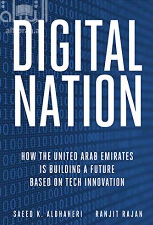 Digital Nation : How the United Arab Emirates is building a future based on tech innovation