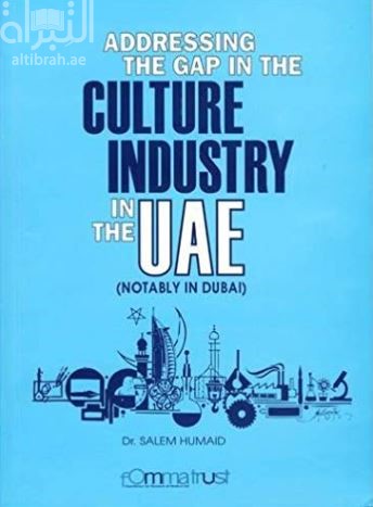 Addressing the gap in the culture industry in the UAE : ntably in Dubai