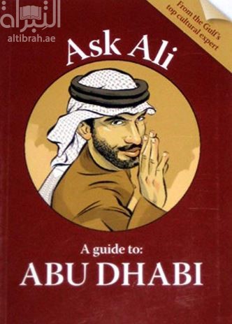 Ask Ali : A Guide to Abu Dhabi