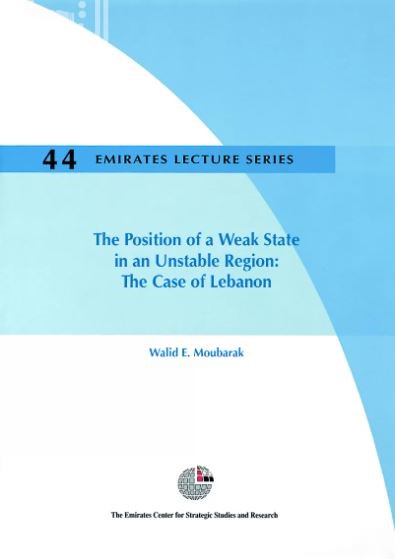 مكانة الدولة الضعيفة في منطقة غير مستقرة : حالة لبنان The Position of a Weak State in an Unstable Region: The Case of Lebanon