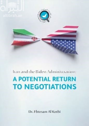 Iran and the Biden Administration: A Potential Return to Negotiations