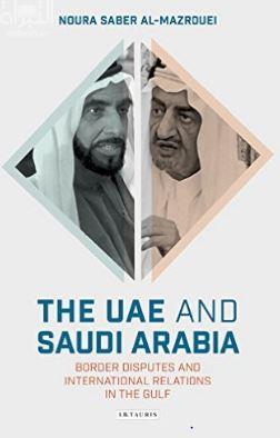 كتاب The UAE and Saudi Arabia: Border Disputes and International Relations in the Gulf