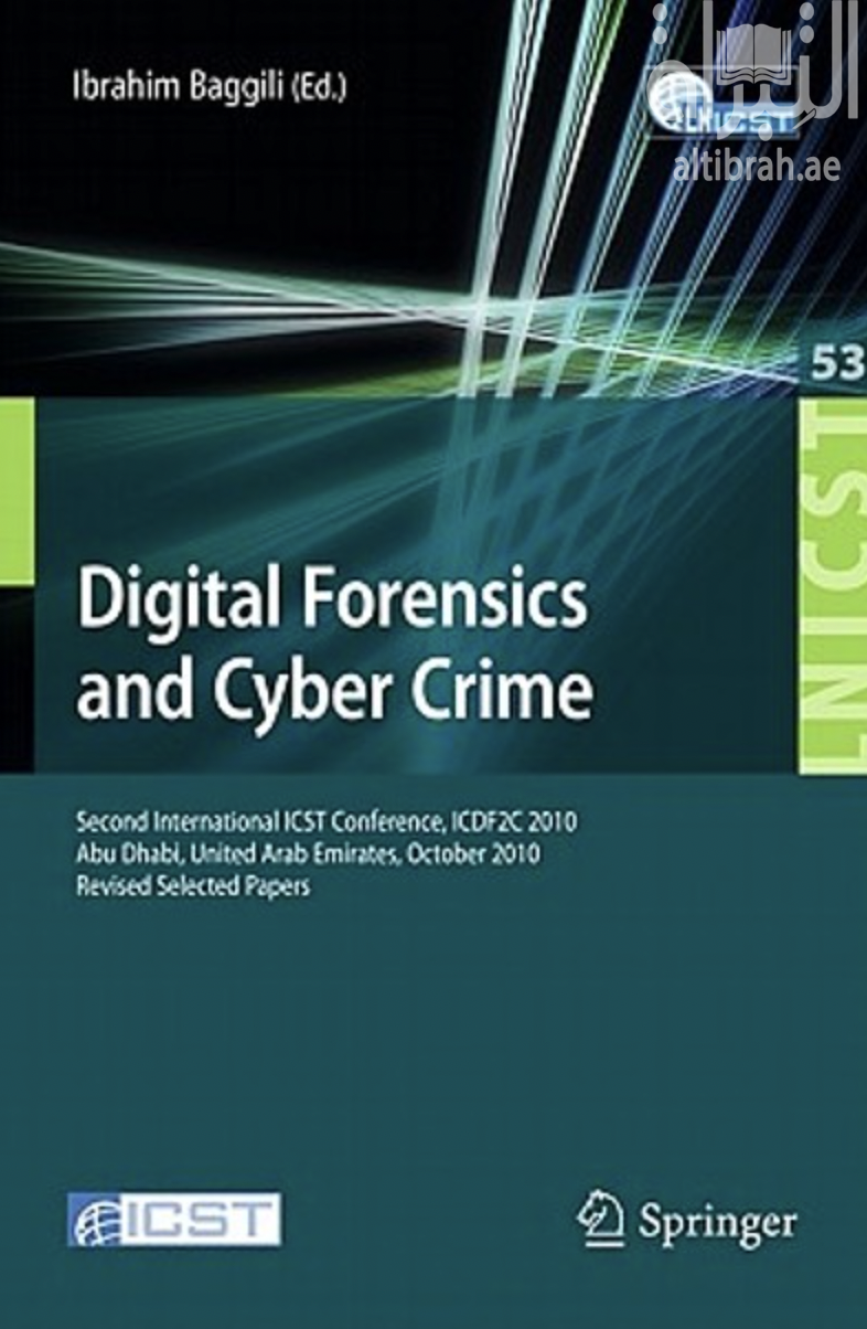 غلاف كتاب Digital Forensics and Cyber Crime: Second International ICST Conference, ICDF2C 2010, Abu Dhabi, United Arab Emirates, October 4-6, 2010, Revised ... and Telecommunications Engineering)