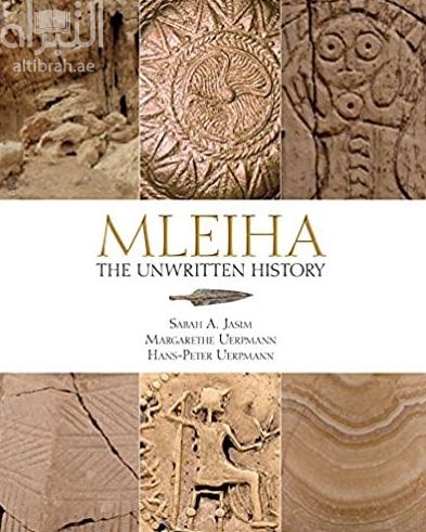 Mleiha : The Unwritten History