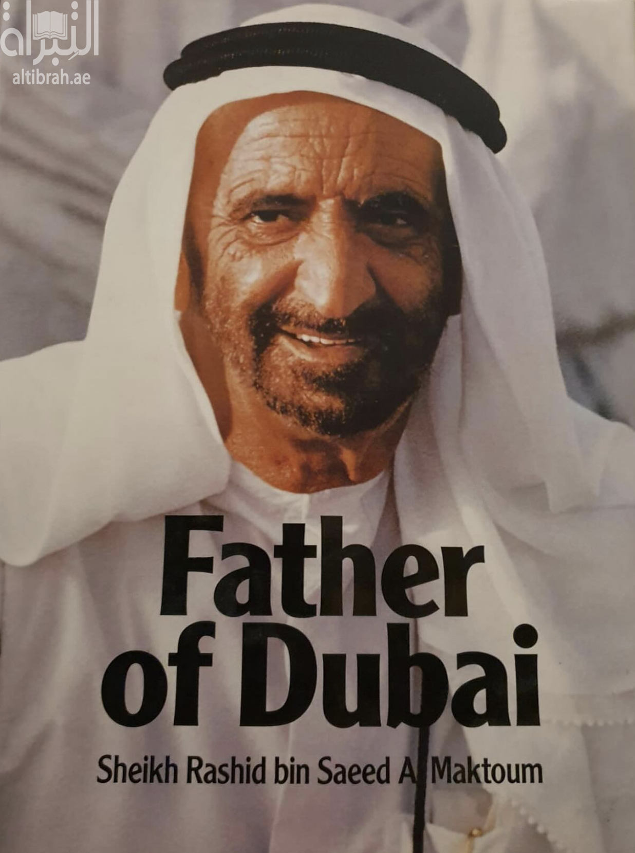غلاف كتاب Father of Dubai : Sheikh Rashid Bin Saeed Al-Maktoum