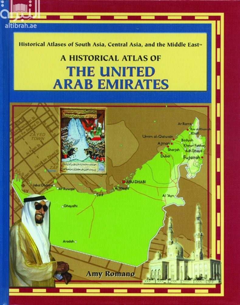 A Historical Atlas of the United Arab Emirates (Historical Atlases of South Asia, Central Asia, and the Middle East
