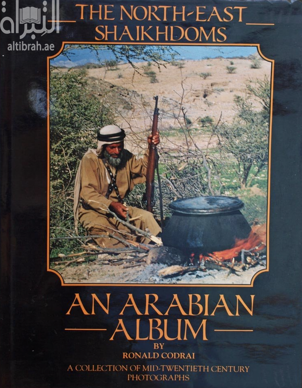 كتاب The North - East Sheikdoms : An Arabian Album