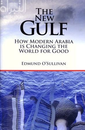 غلاف كتاب The New Gulf : How Modern Arabia is Changing the World for Good