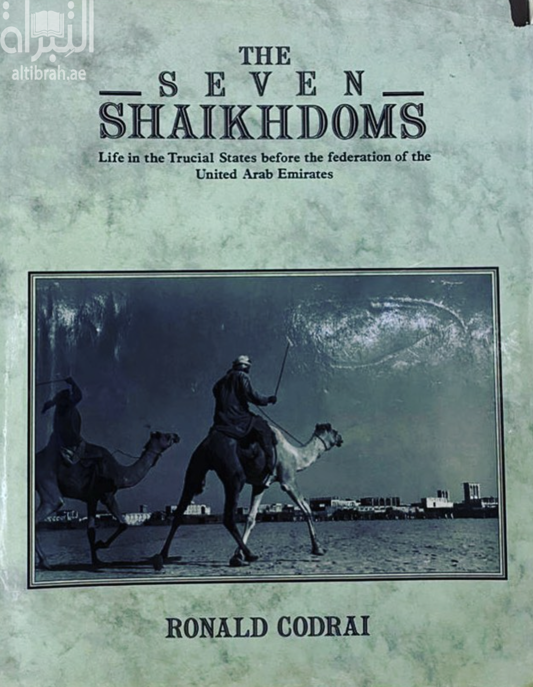 كتاب The Seven Shaikhdoms : life in the Trucial States before the federation of the United Arab Emirates