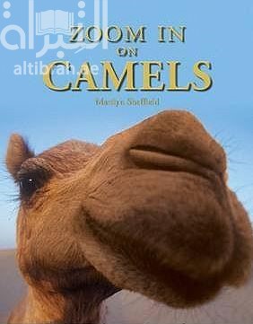 كتاب الجمل عن كثب Zoom in On Camels