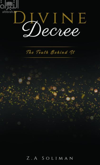 Divine Decree - The Truth Behind it