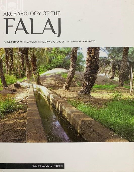 Archaeology of The Falaj : a field study of the ancient irrigation systems of the United Arab Emirates