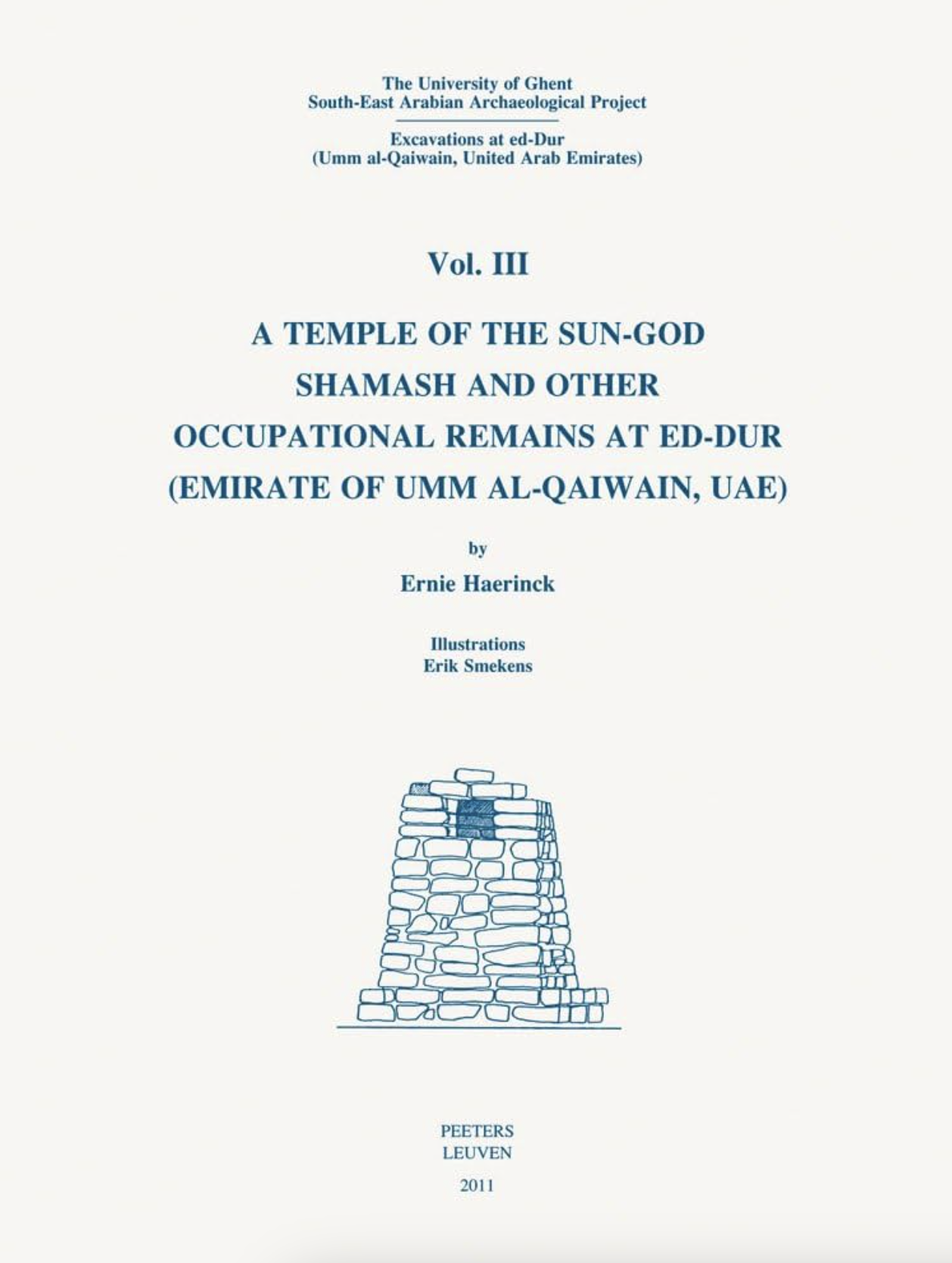 Excavations at Ed-Dur (Umm al-Qaiwain, United Arab Emirates). Vol. III, A temple of the sun-god Shamash and other occupational remains at Ed-Dur (Emirate of Umm Al-Qaiwain, UAE)
