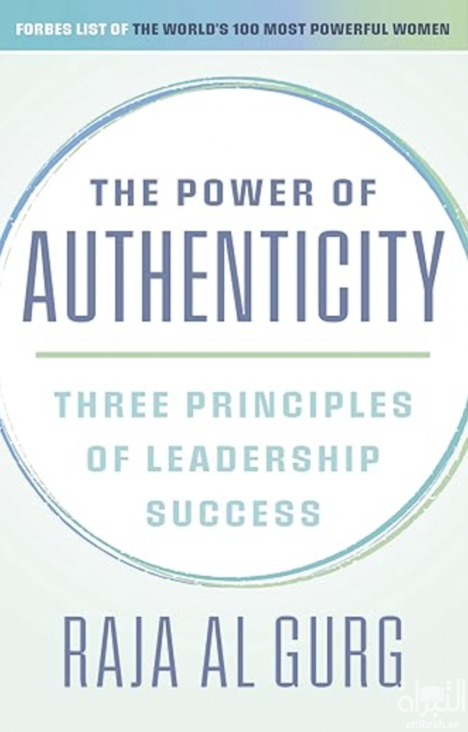 The Power of Authenticity : Three Principles of Leadership Success