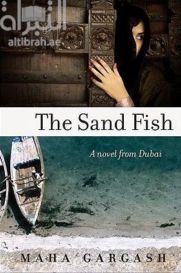 The sand fish : a novel from Dubai