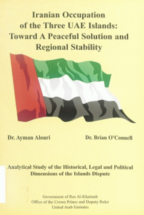 كتاب Iranian occupation of the three UAE islands : toward a peaceful solution and regional stability