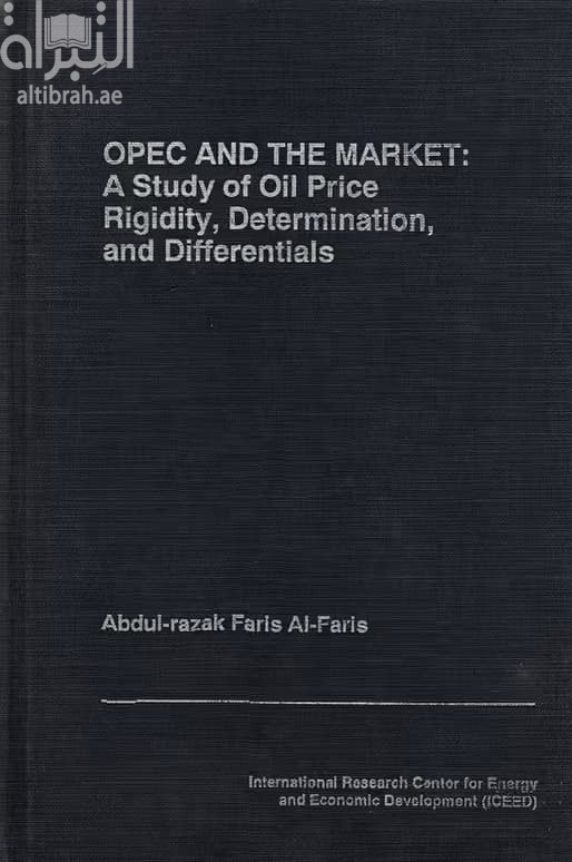 OPEC and the market : a study of oil price rigidity, determination, and differentials