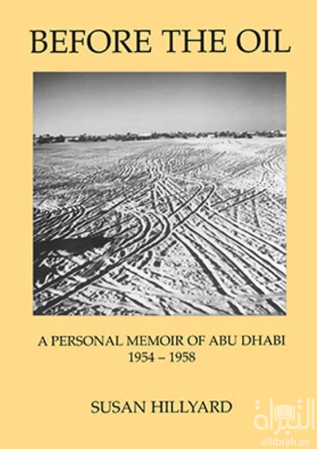 Before the oil : a personal memoir of Abu Dhabi 1954 - 1958