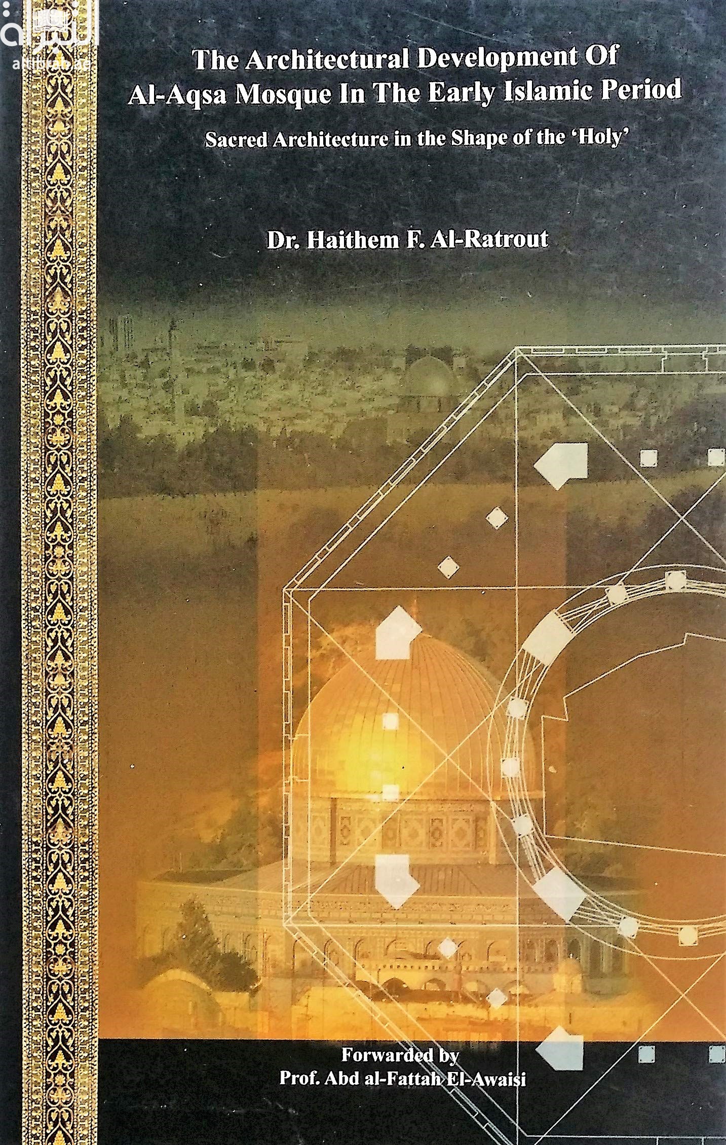 The Architectural Development Of Al-Aqsa Mosque in The Early Islamic Period Sacred Architecture in the shape of the ‘Holy’