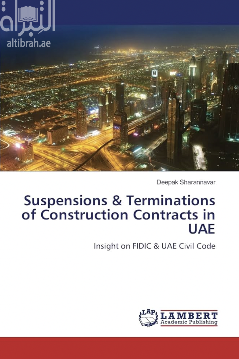 Suspensions & Terminations of Construction Contracts in UAE: Insight on FIDIC & UAE Civil Code