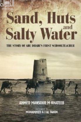 Sand, Huts and Salty Water - The Story of Abu Dhabi's First Schoolteacher