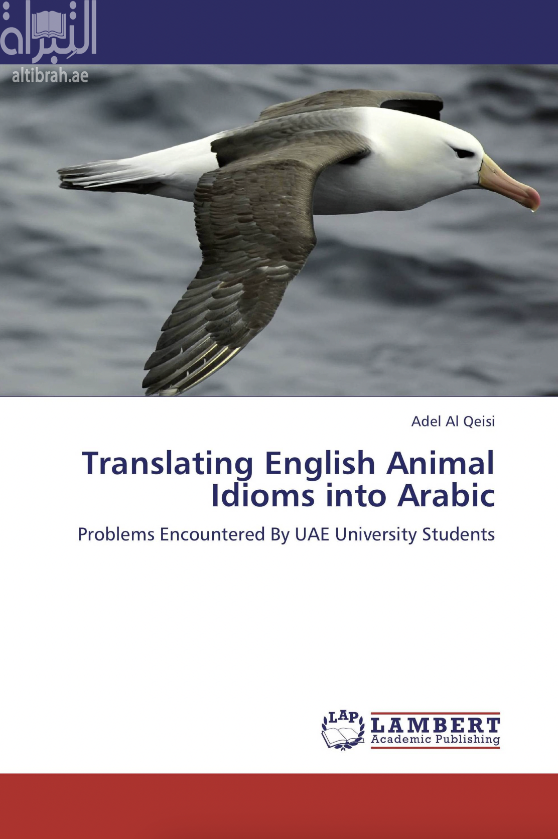 Translating English Animal Idioms into Arabic: Problems Encountered By UAE University Students