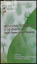 Educational technology in the Arabian gulf : theory, research and pedgogy [ie. pedagogy]