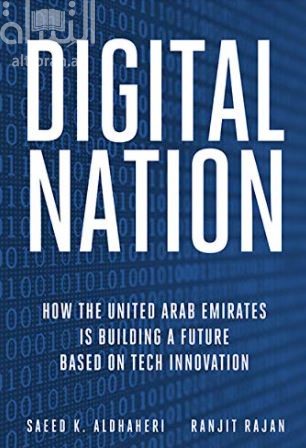 Digital Nation : How the United Arab Emirates is building a future based on tech innovation