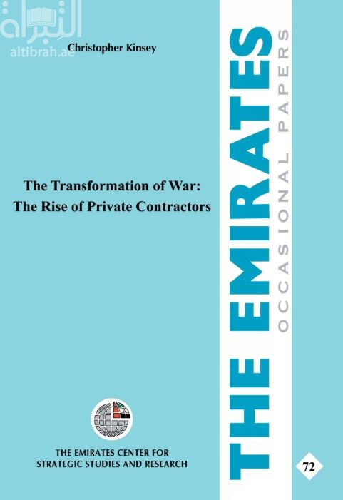 تحول الحرب : صعود المقاولين الخاصين  The Transformation of War: The Rise of Private Contractors