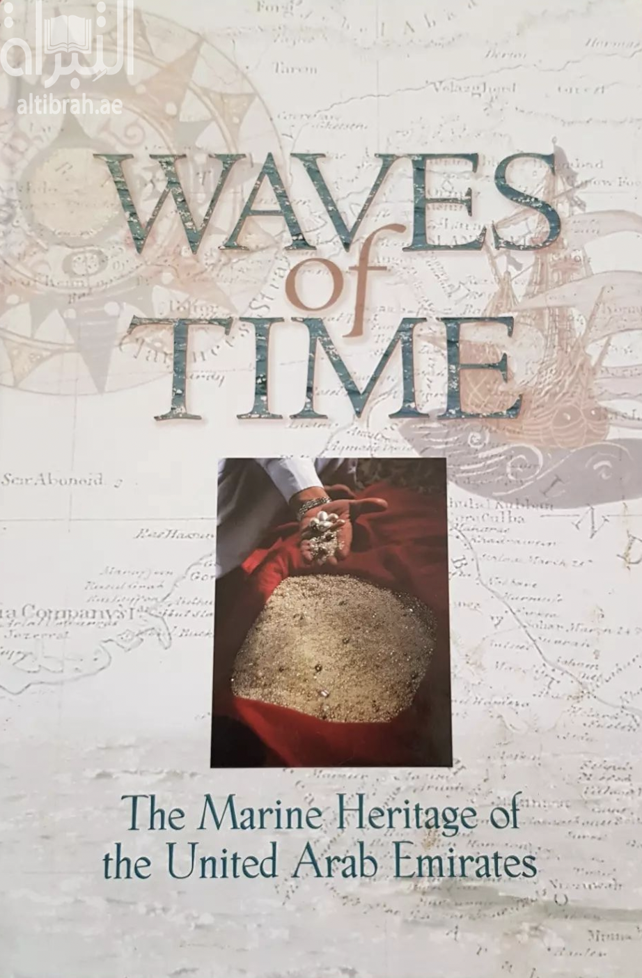 Waves of Time : The Marine Heritage of the United Arab Emirates
