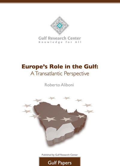 دور أوروبا في منطقة الخليج : رؤية عبر أطلسية Europe’s Role in the Gulf: A Transatlantic Perspective