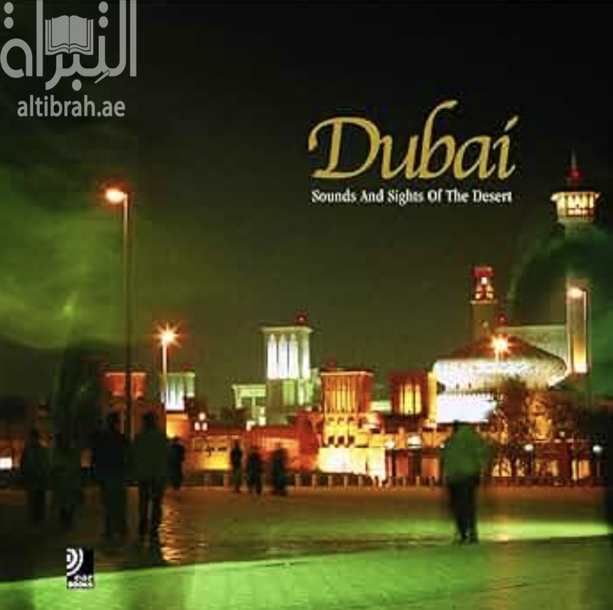 Dubai : sounds and sights of the desert