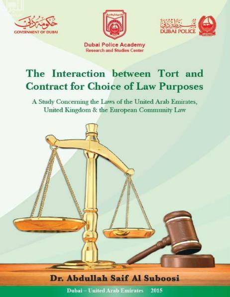 The Interaction between Tort and Contract for Choice of Law Purposes: A studyconcerning the laws of the United Arab Emirates, United Kingdom &amp; theEuropean Community Law