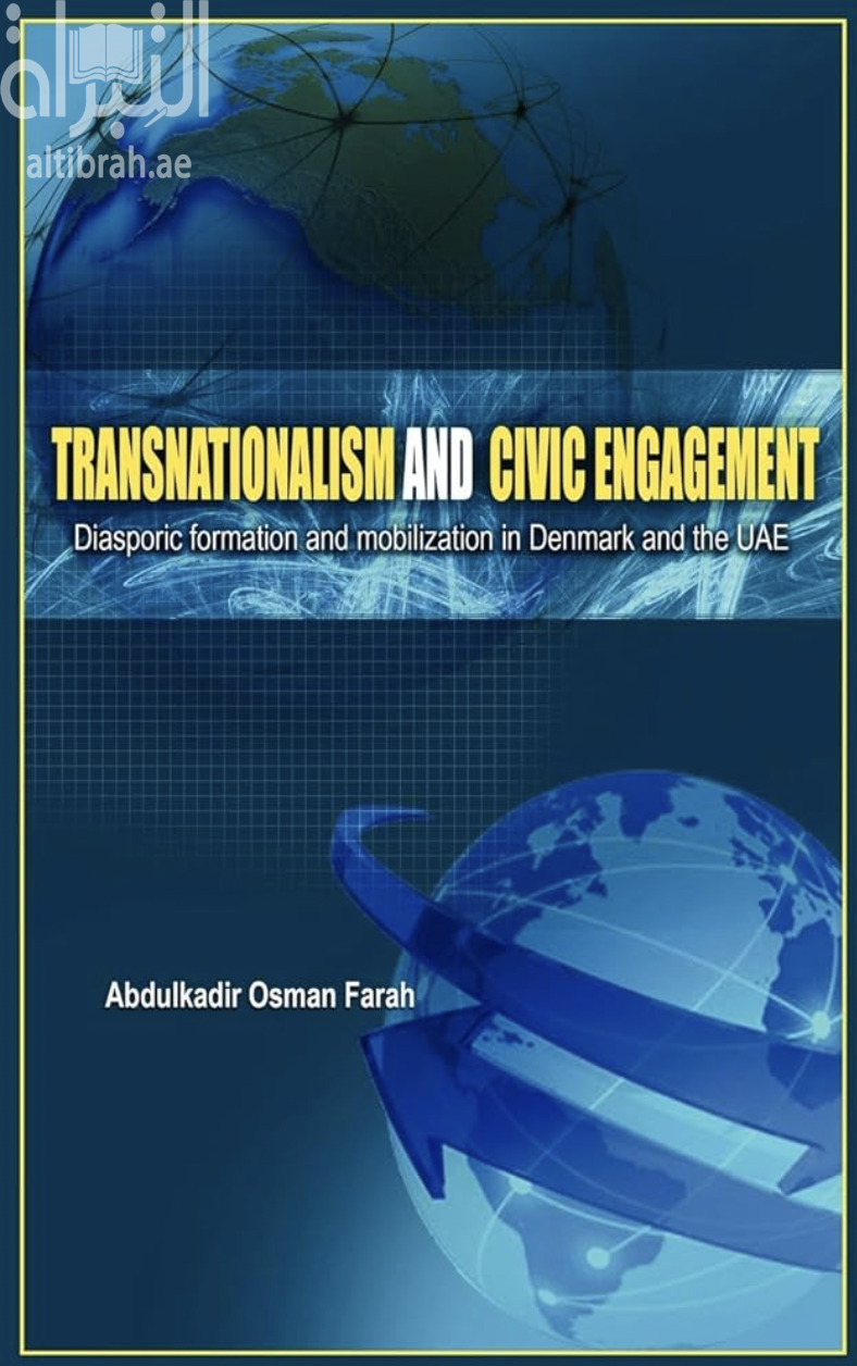 Transnationalism And Civic Engagement: Diasporic FormationAnd Mobilization In Denmark And The UAE