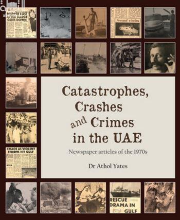 Catastrophes, Crashes and Crimes in the UAE : Newspaper articles of the 1970s