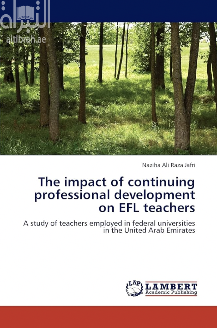 The impact of continuing professional development on EFL teachers : a study of teachers employed in federal universities in the United Arab Emirates