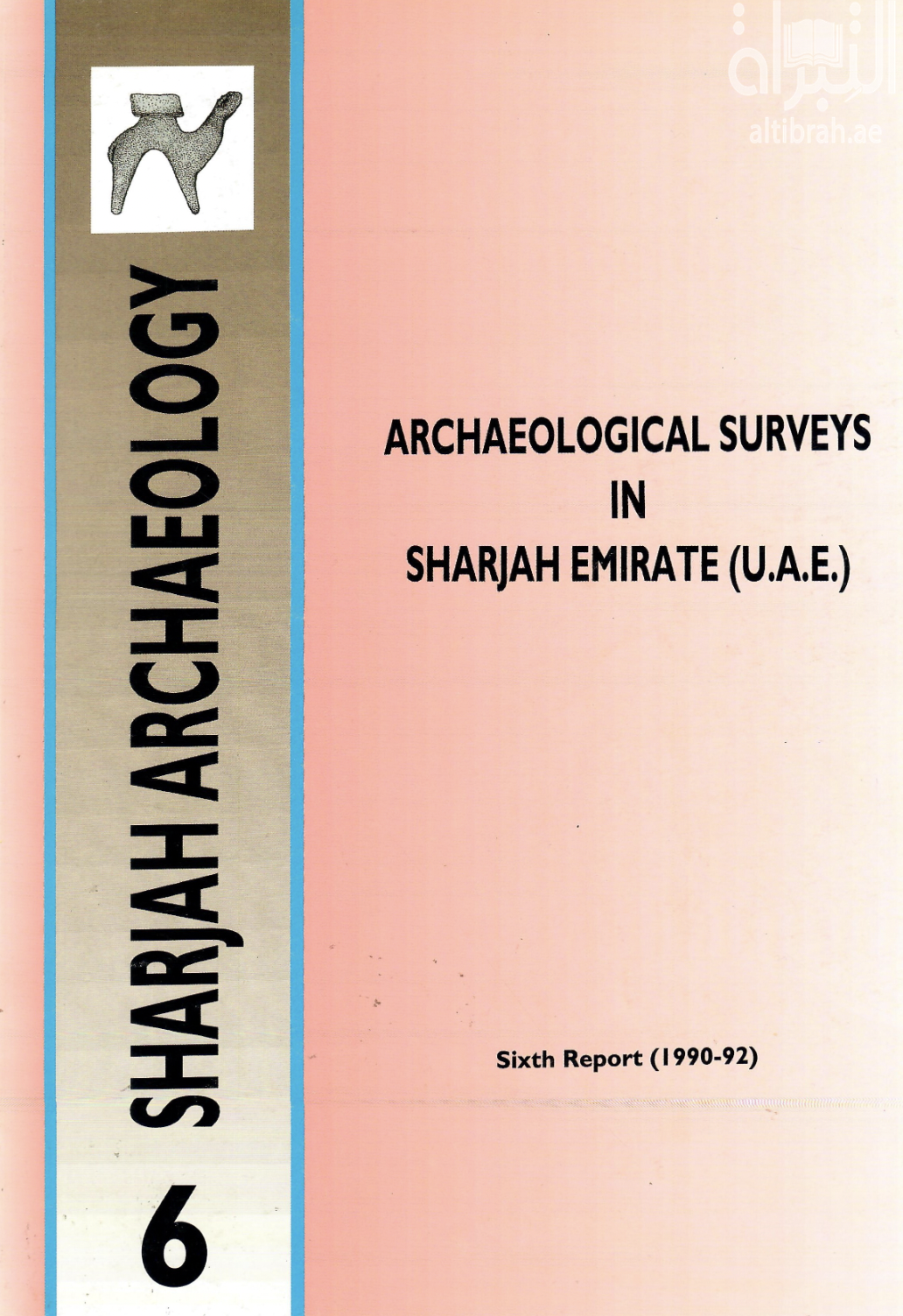 SHARJAH ARCHAEOLOGY SIXTH REPORT 1990-1992