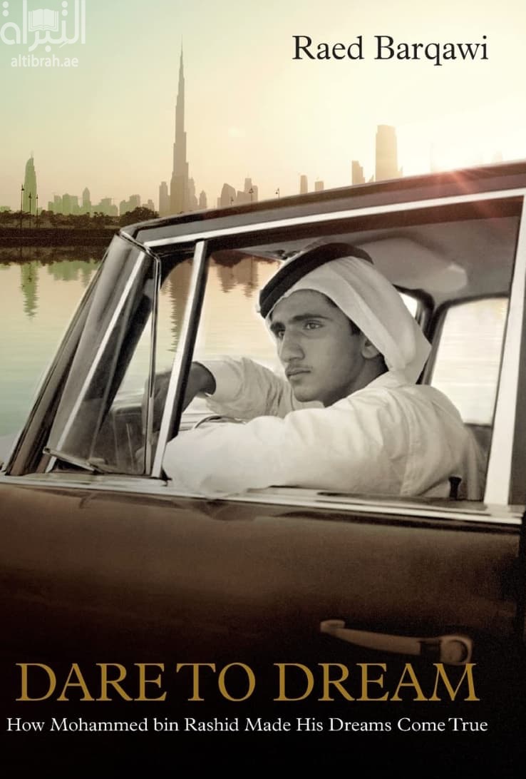 Dare to Dream: How Mohammed Bin Rashid Made His Dreams Come Tru