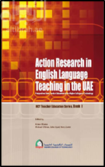 Action Research in English Language Teaching in the UAE: Perspectives from Teacher Education at the Higher Colleges of Technology
